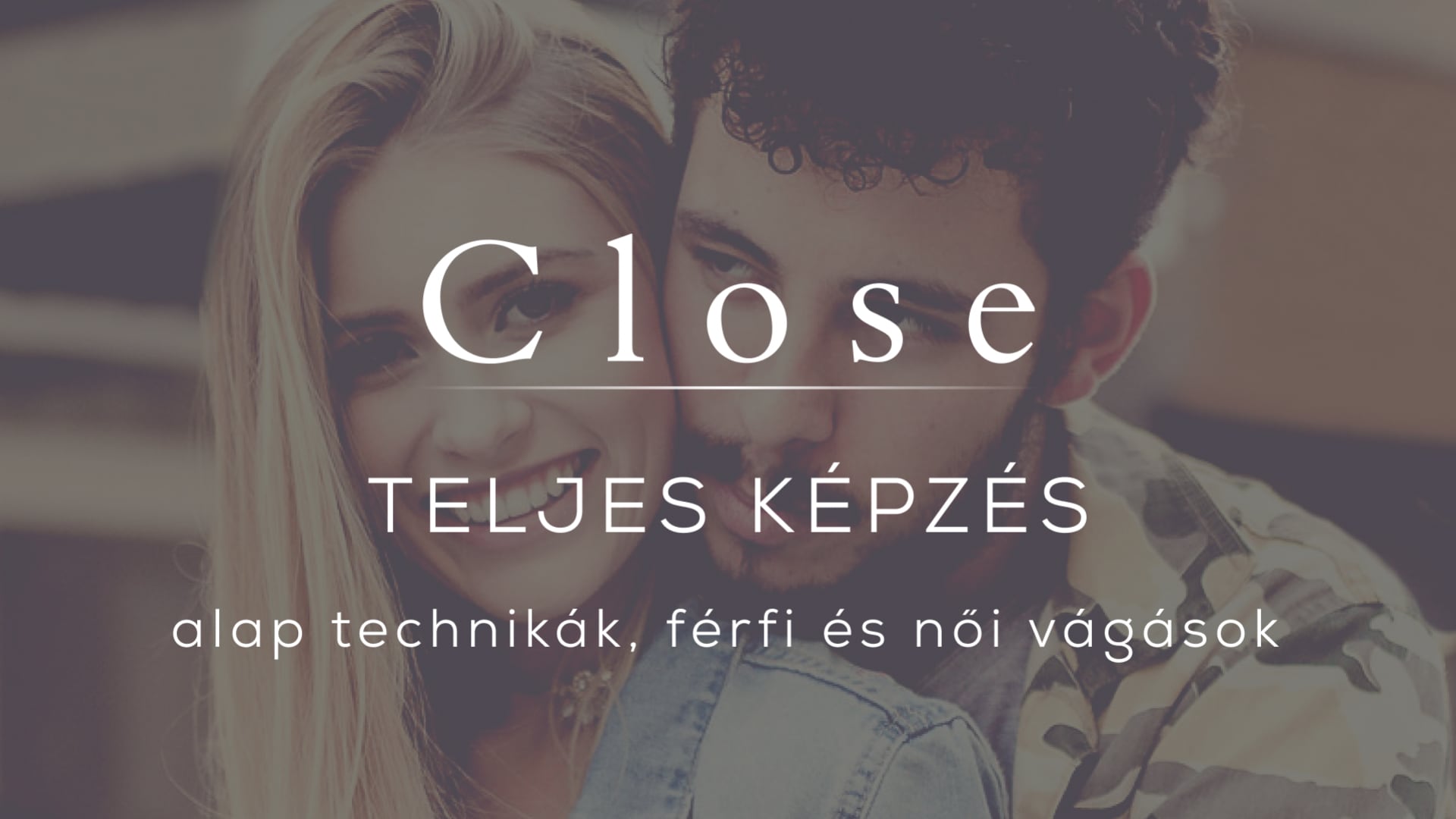 Teljes Close Akadémia képzés